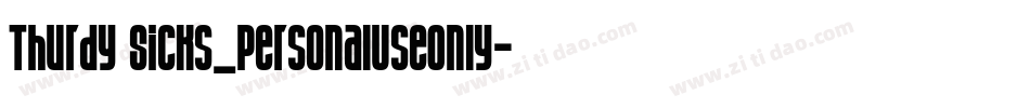 Thurdy Sicks_PersonalUseOnly字体转换